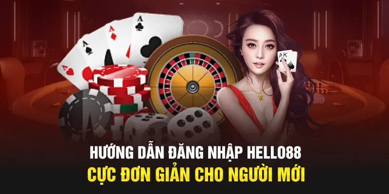 Hướng dẫn đăng nhập Hello88 cực đơn giản cho người mới