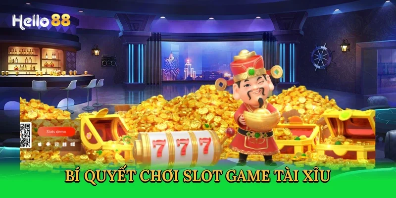 bi-quyet-choi-slot-game-tai-xiu-4