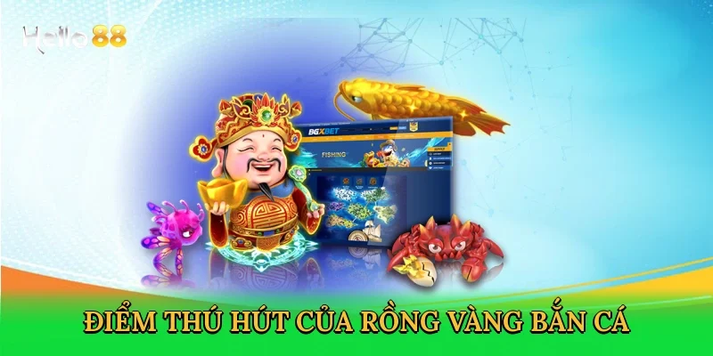 diem-thu-hut-cua-rong-vang-ban-ca-4
