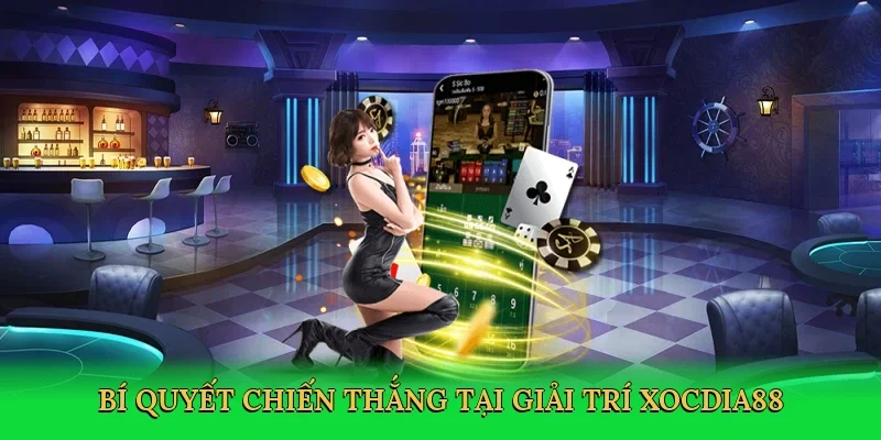 Bí quyết chiến thắng tại giải trí Xocdia88