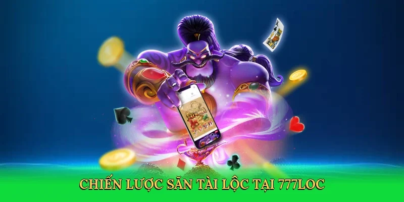 chien-luoc-san-tai-loc-tai-777loc-4