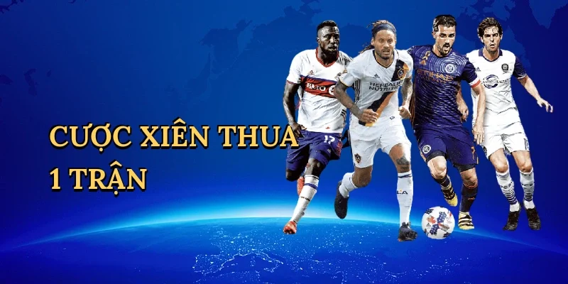 Cược xiên thua 1 trận