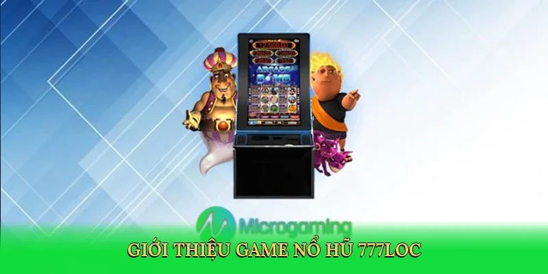 gioi-thieu-game-no-hu-777loc-2