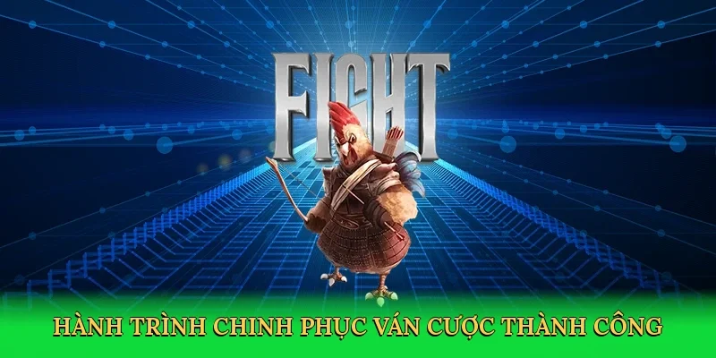 Hành trình chinh phục ván cược thành công