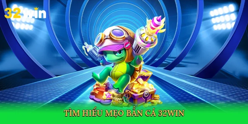 tim-hieu-meo-ban-ca-32win-2