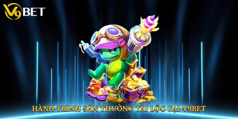 Hành trình săn thưởng tài lộc tại V9bet