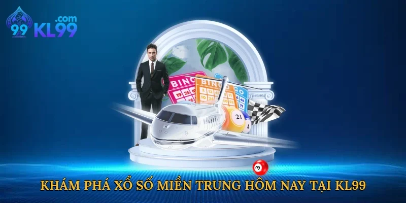 Khám phá xổ số miền Trung hôm nay tại KL99